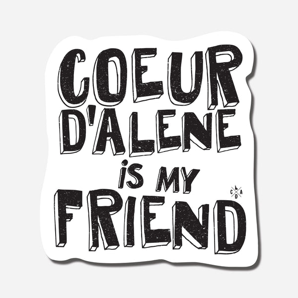 Coeur d’Alene Is My Friend Sticker
