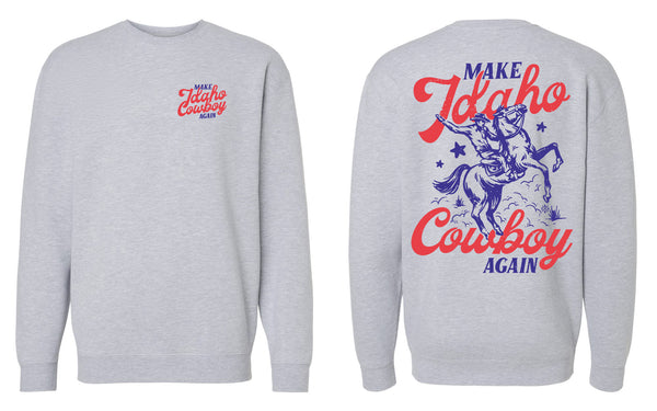 Make Idaho Cowboy Again Sweatshirt