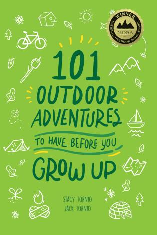 101 OUTDOOR ADVENTURES TO HAVE BEFORE YO