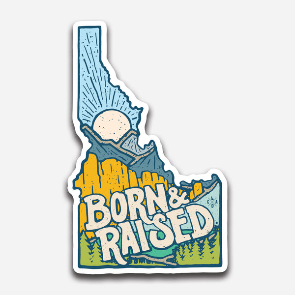 Born & Raised In Idaho Sticker