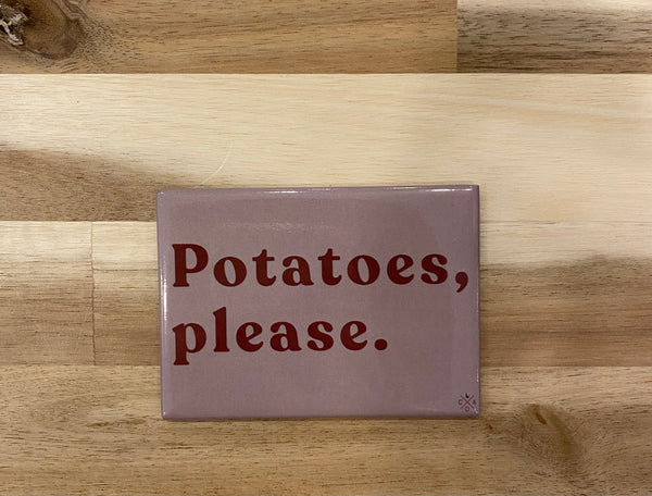 Potatoes, Please! Large Magnet