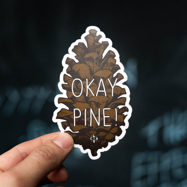 Okay Pine! Sticker
