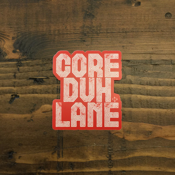 Core Duh Lane Grunge Sticker